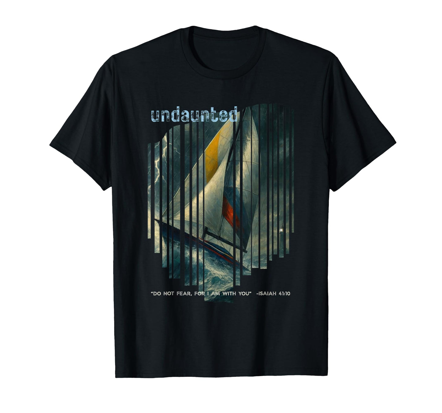 Undaunted Hope Isaiah 41:10 Christian Sailor Faith Over Fear T-Shirt
