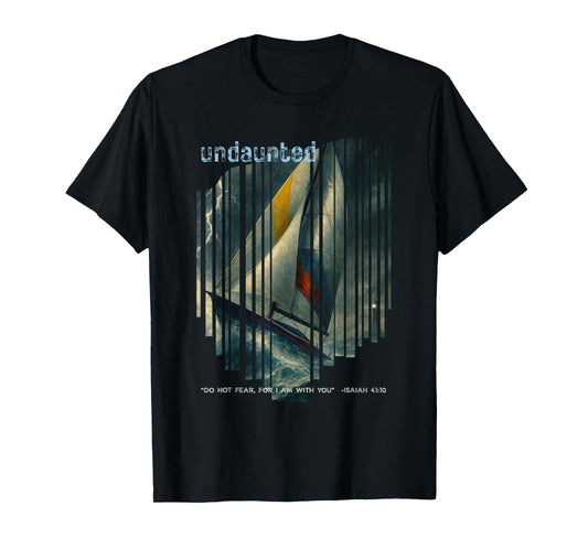 Undaunted Hope Isaiah 41:10 Christian Sailor Faith Over Fear T-Shirt