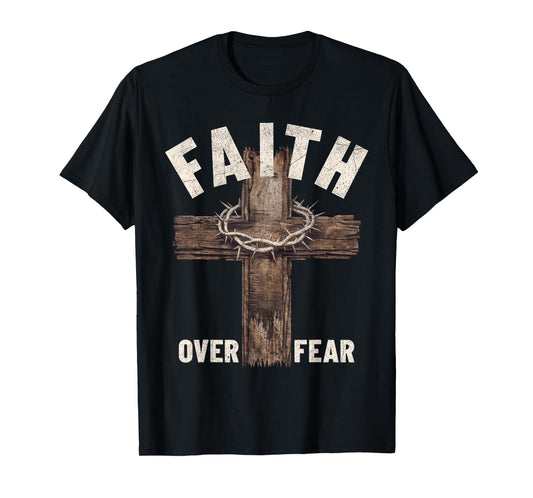 Faith Over Fear Wooden Cross Crown of Thorns Christian T-Shirt