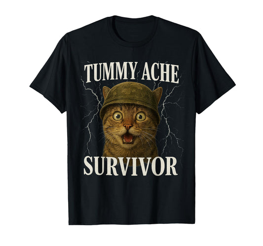 Funny Saying Cat Tummy Ache Survivor Meme Survived Today's T-Shirt