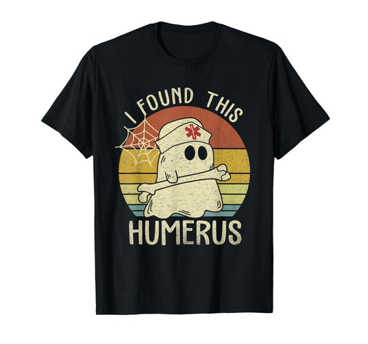 I Found This Humerus Halloween Nurse Nursing Ghost Humorous T-Shirt