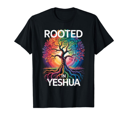 Rooted in Yeshua Jesus God Christian Bible Verse T-Shirt