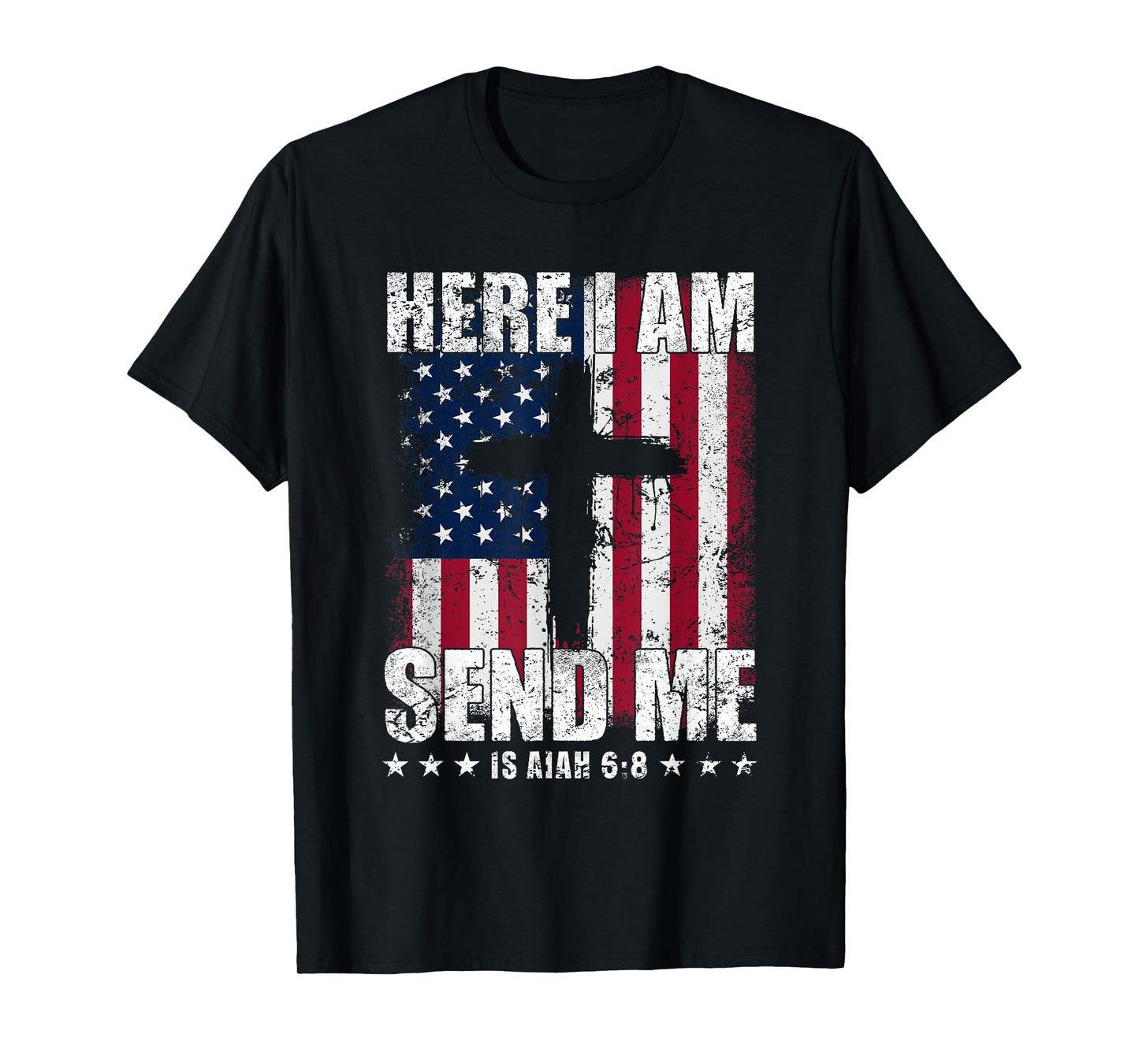 Here I Am Send Me American Flag Cross Isaiah 6:8 Bible Verse T-Shirt