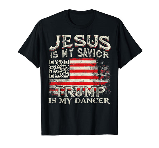 Jesus Is My Savior Trump Is My Dancer QR Trump Dancing Code T-Shirt