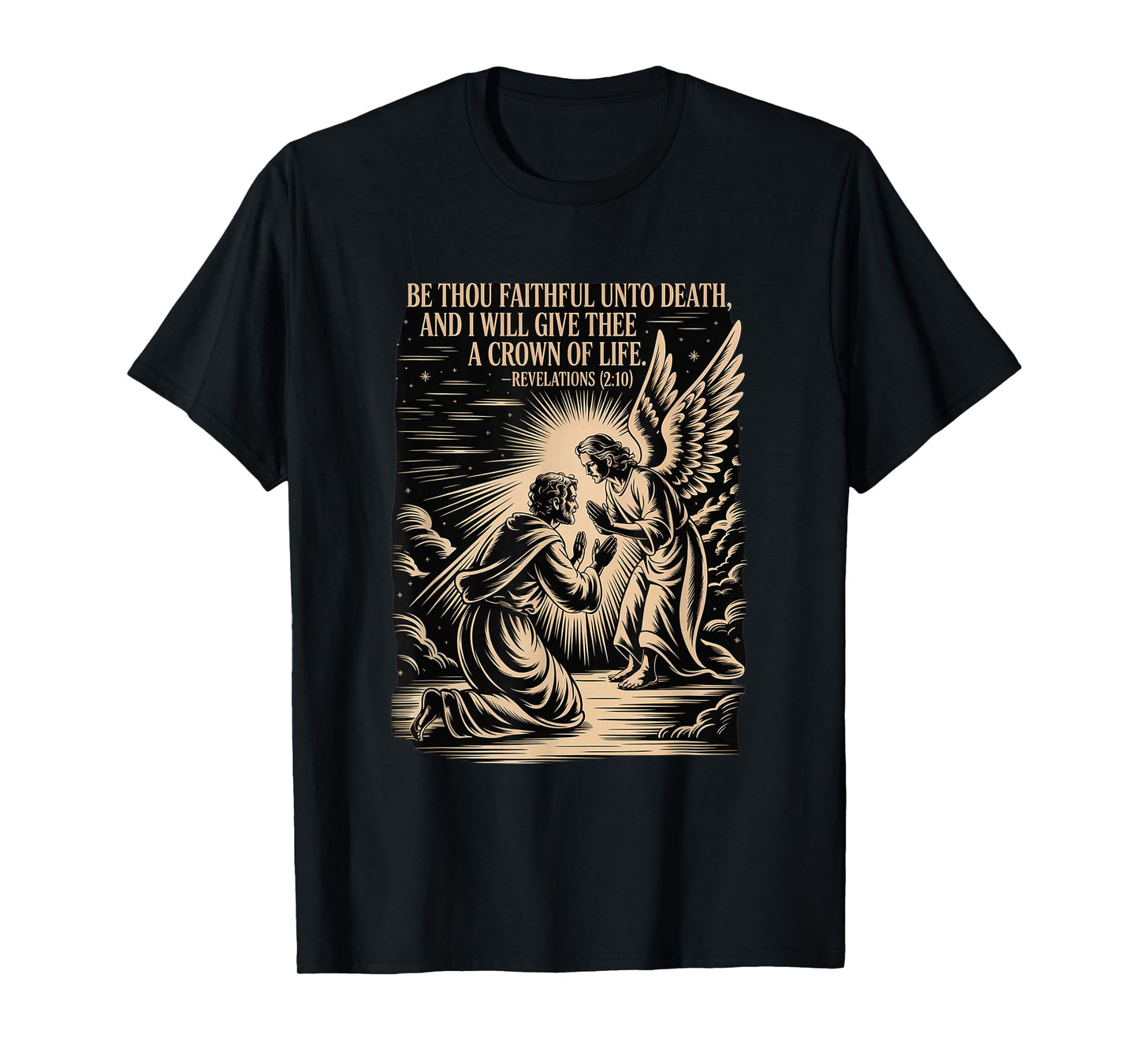 Be Faithful Unto Death, and I Will give thee a Crown of Life T-Shirt