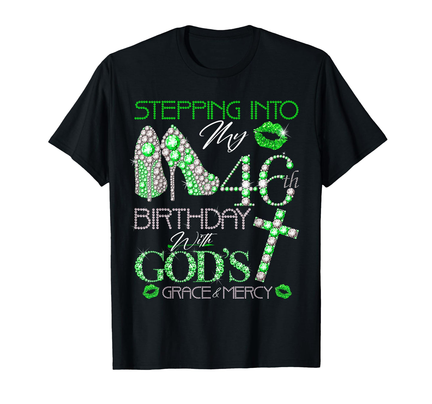Stepping into my 46th birthday with gods grace and mercy T-Shirt