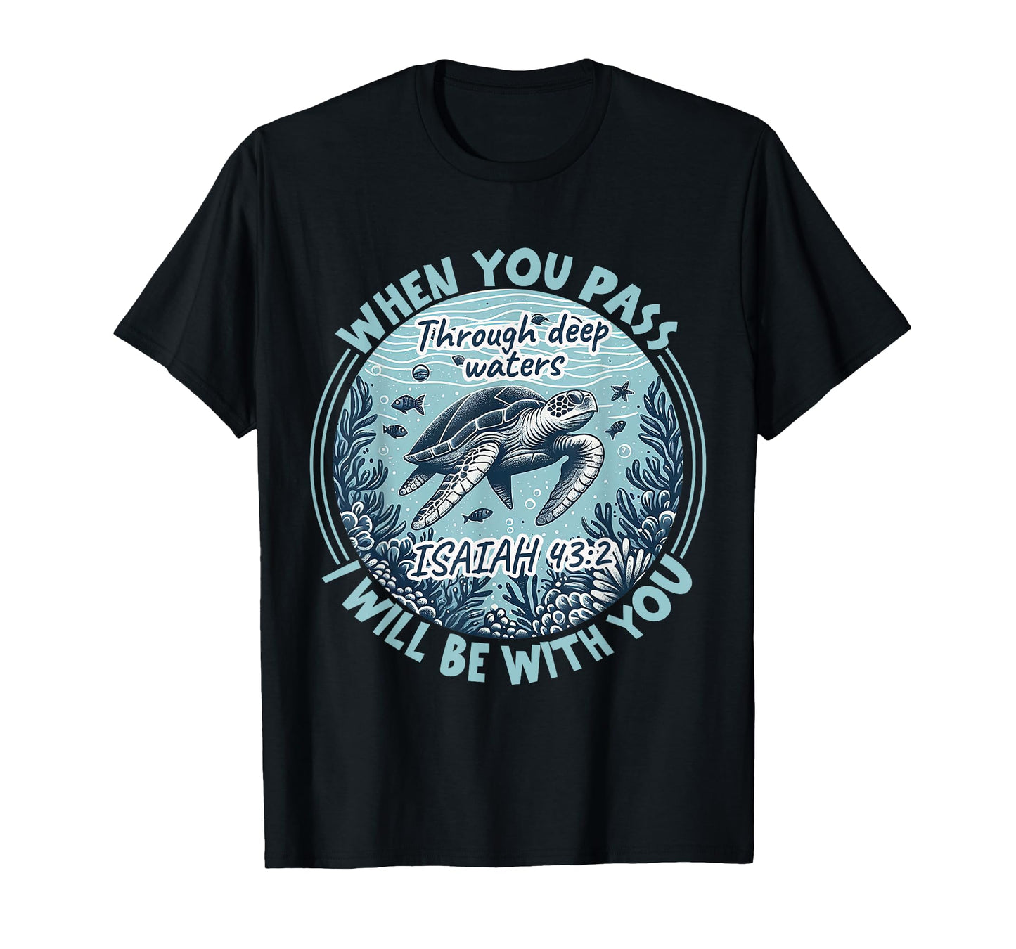 When You Pass Through Deep Waters Christian Bible Verse Men T-Shirt