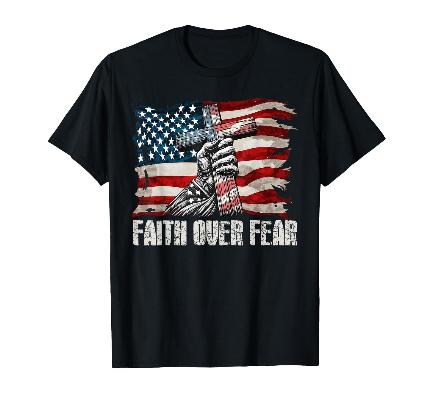 Faith Over Fear Jesus Christian Cross Faith US Flag America T-Shirt