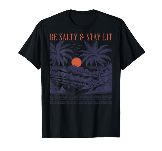 Be Salty Stay Lit T-Shirt