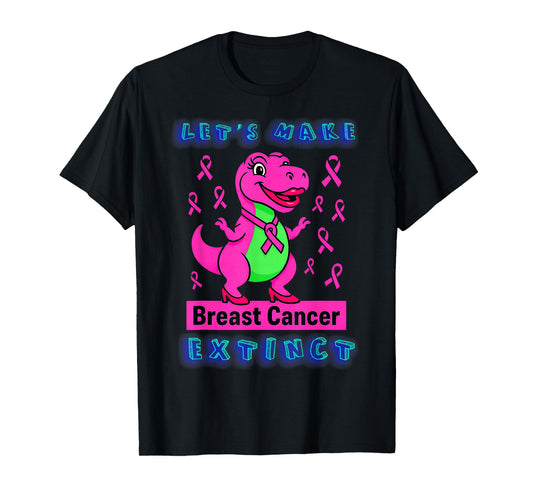 Funny Dinosaur Let's Make Breast Cancer Extinct Awareness T-Shirt