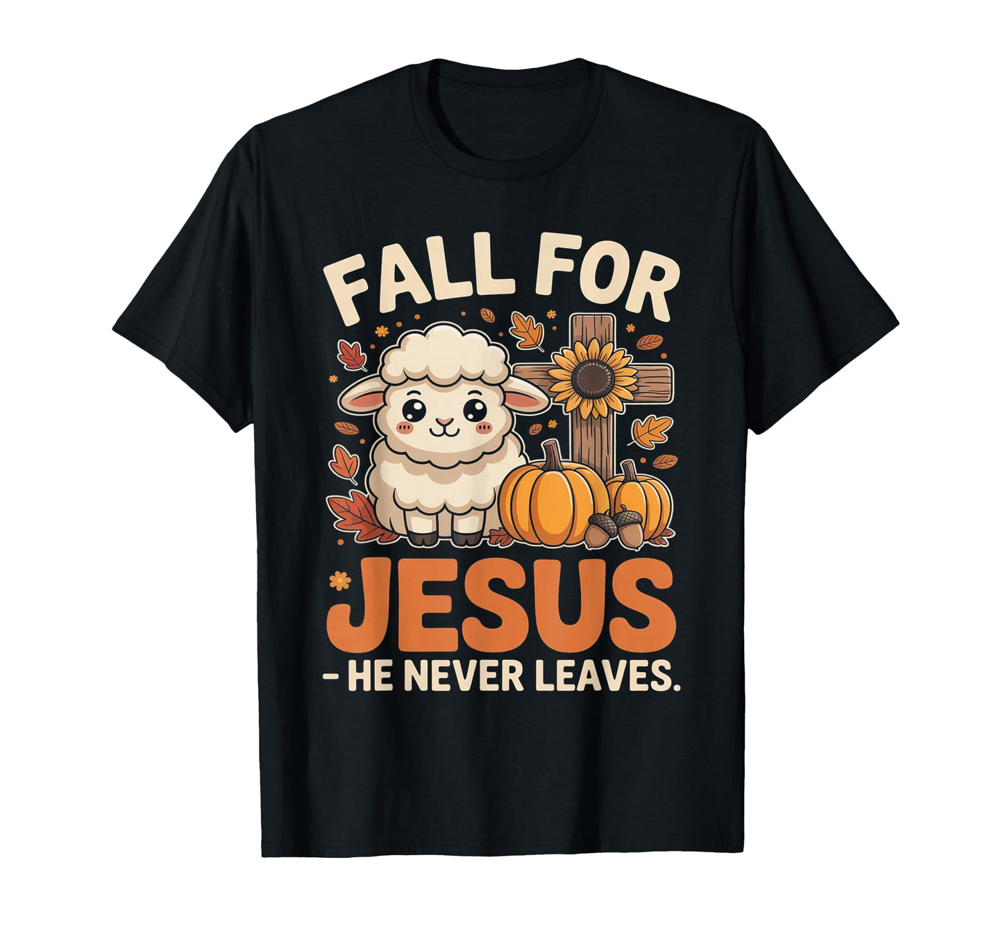 Fall for Jesus He Never Leaves Sheep Christian Autumn Cross T-Shirt