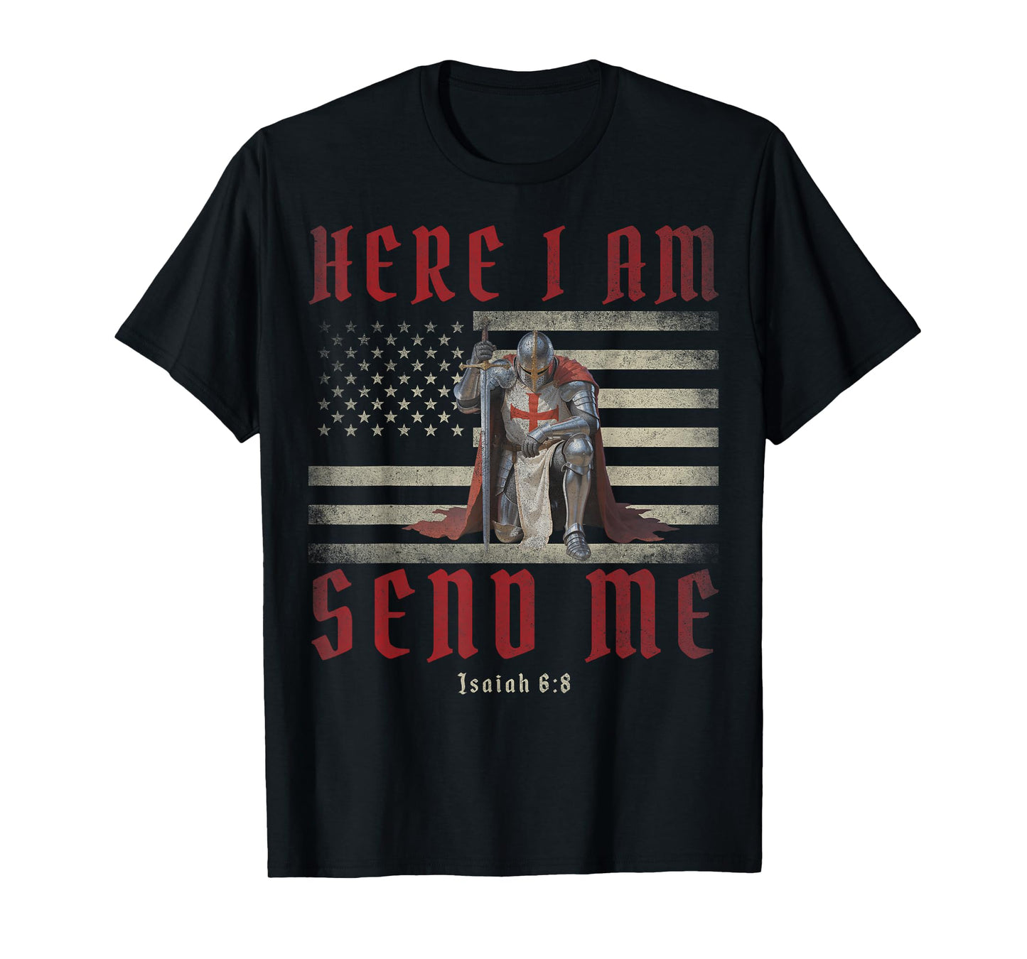 Here I Am Send Me Knights Templar Crusader American Flag T-Shirt