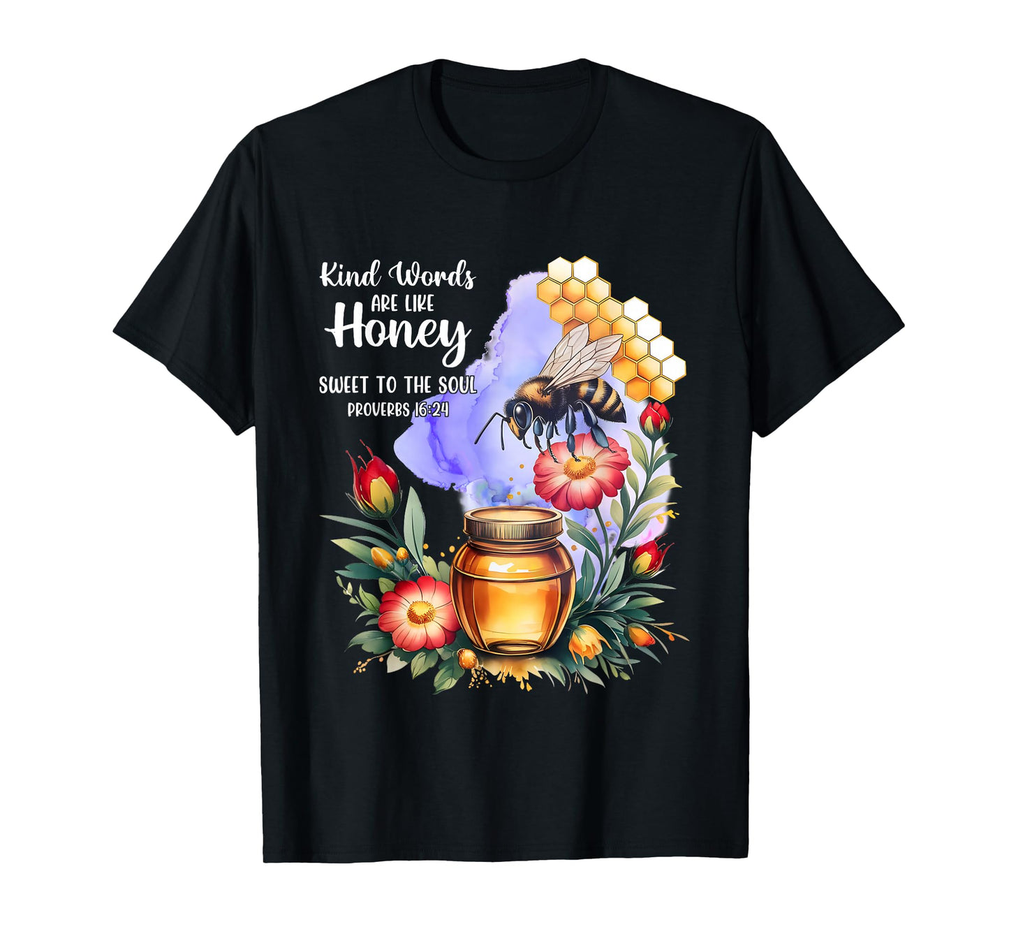 Kind Words are Like Honey Sweet to The Soul Christians T-Shirt