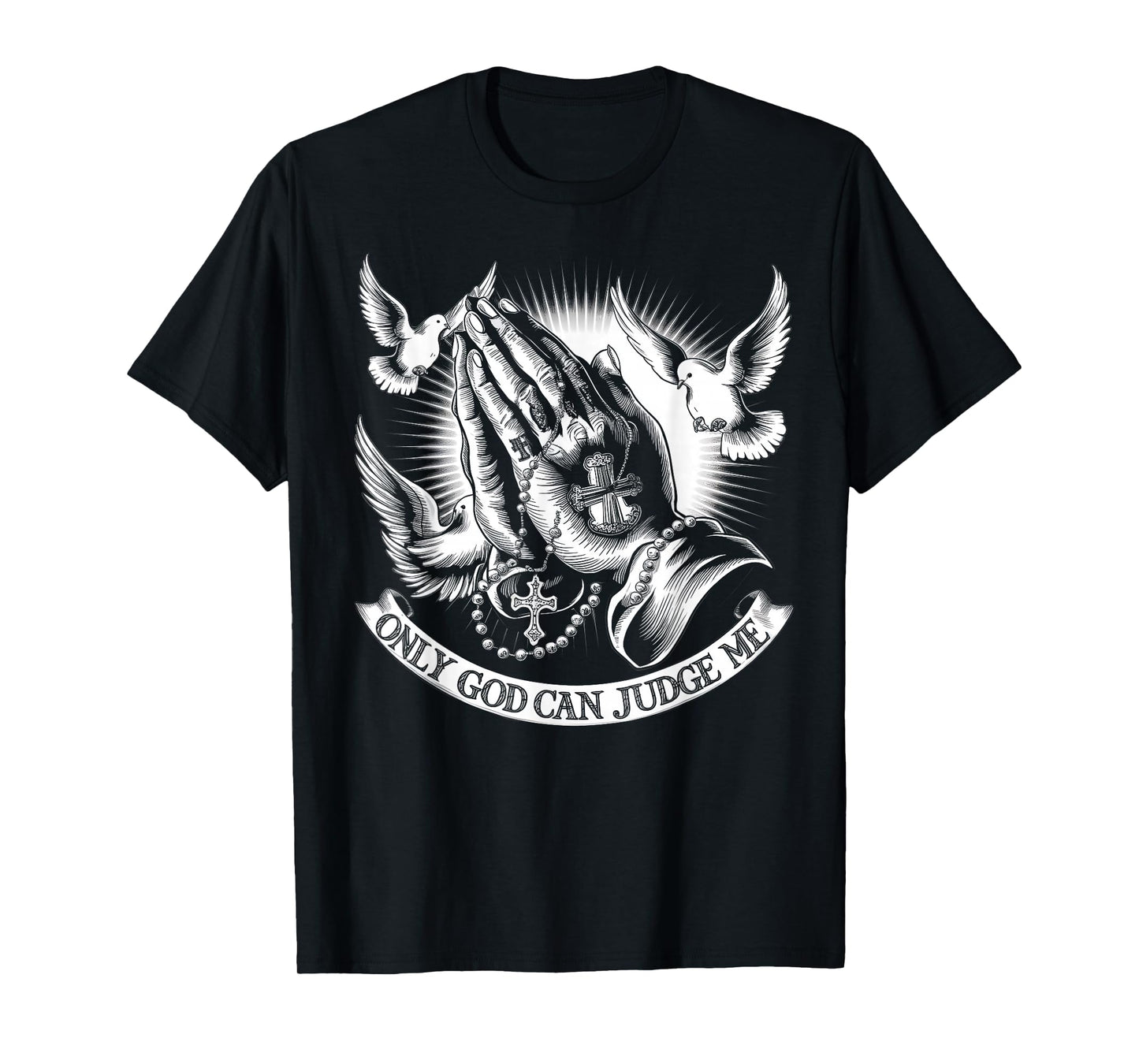 Only God Can Judge Me Prayer Hands Doves Chicano Tattoo T-Shirt