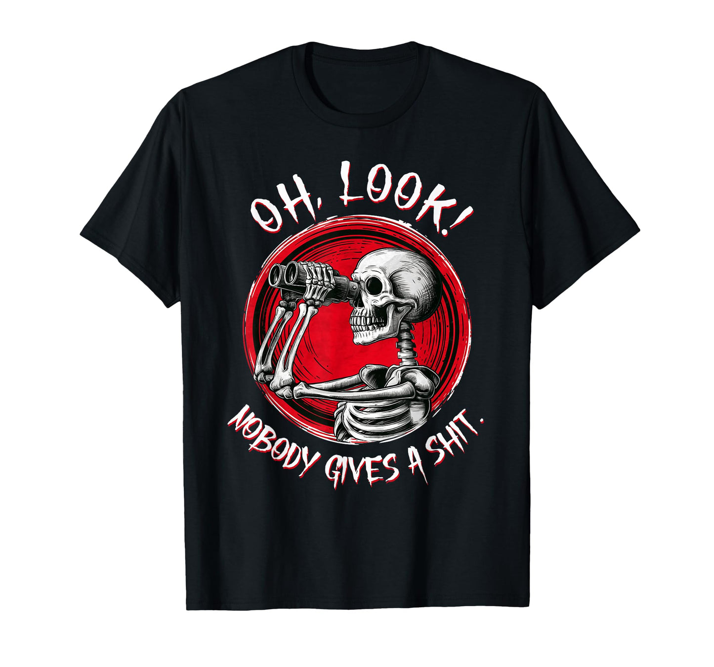 Skeleton Oh Look Nobody Gives A Shit Funny Halloween Costume T-Shirt