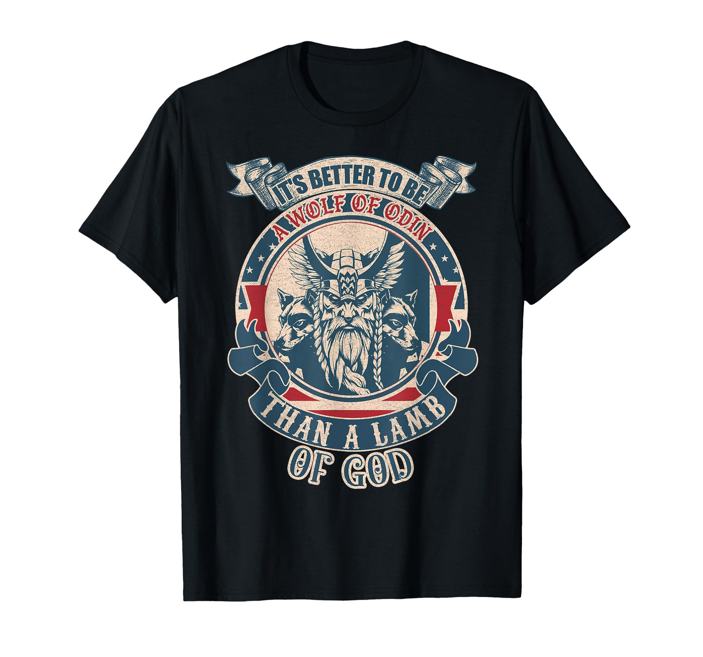 It's Better To Be A Wolf Of Odin Than A Lamb Of God vintage T-Shirt