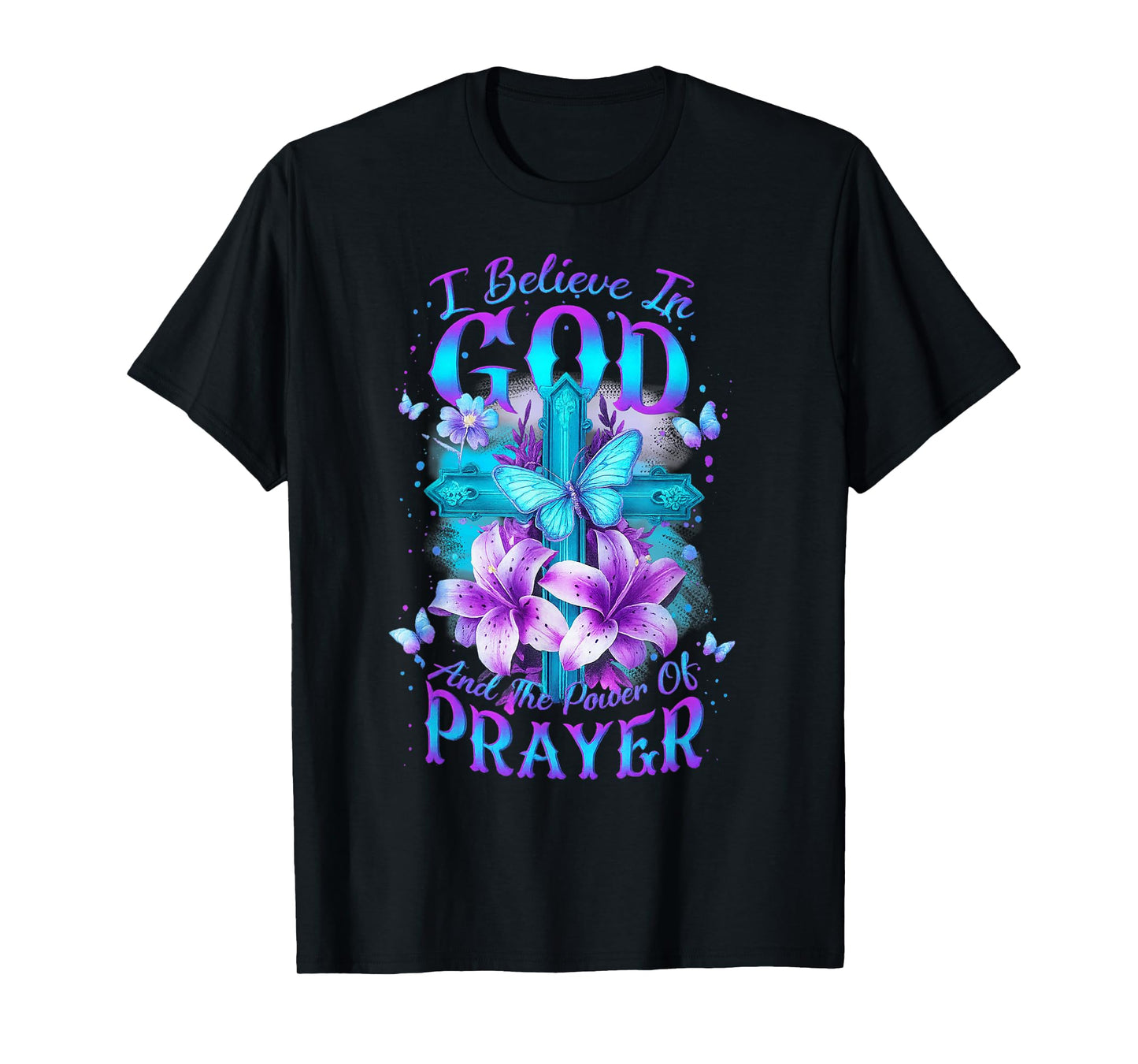 I Believe in God and The Power of Prayer Cross Flower T-Shirt