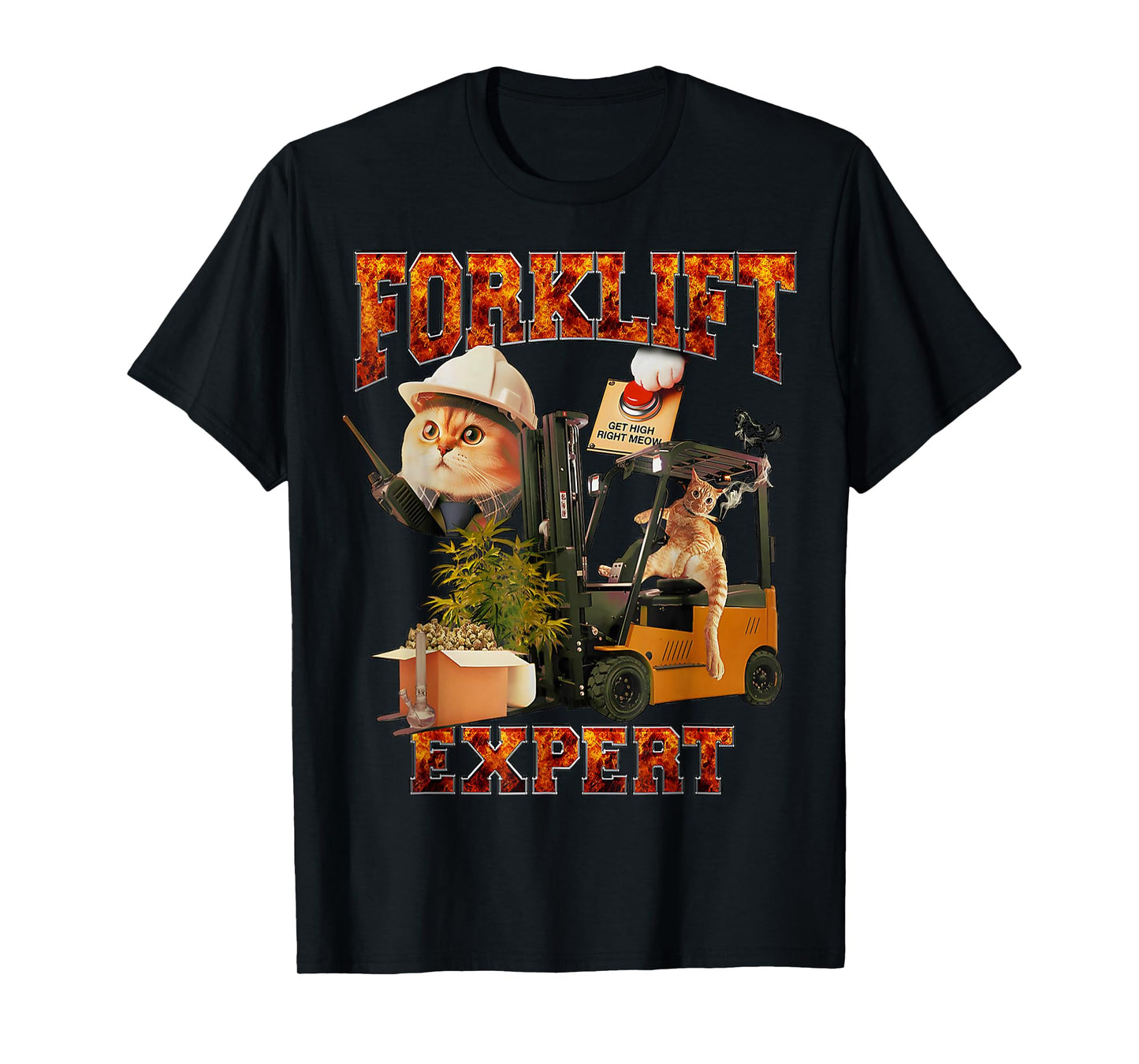 funny Driver Quote Furry Forklift Expert Get High Right Meow T-Shirt, Small, Black