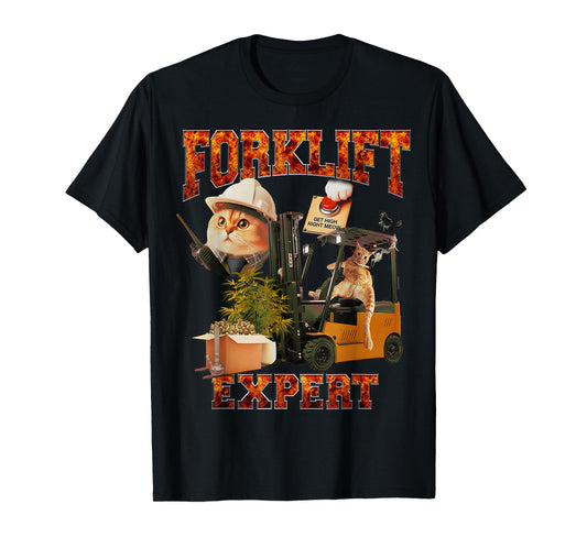 funny Driver Quote Furry Forklift Expert Get High Right Meow T-Shirt, Small, Black