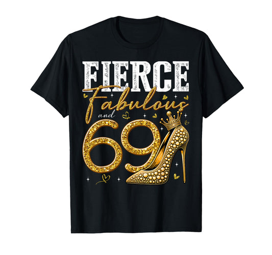 69th Birthday Fierce Fabulous and 69 Year Old Gifts Heels T-Shirt