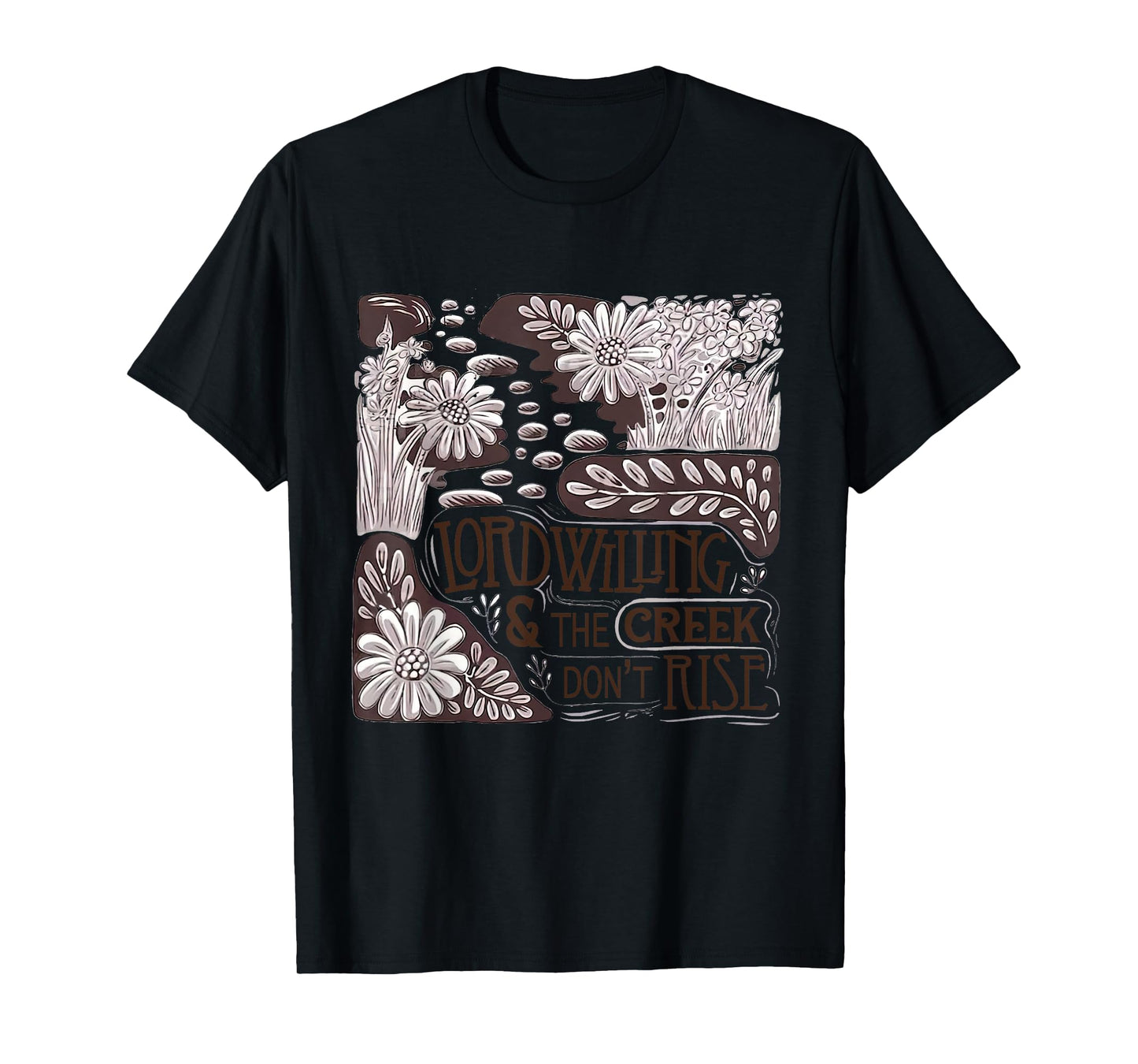 Lord Willing And The Creek Dont Rise Vintage T-Shirt