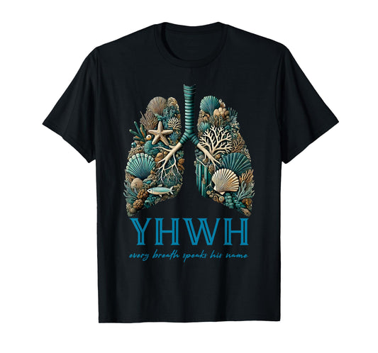 YHWH Every Breath Speaks His Name Beach Lungs Christian T-Shirt