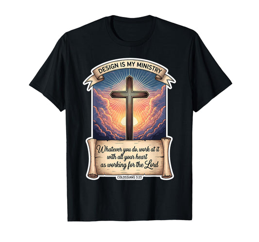 Christian Designer Design is My Ministry Jesus Christ Faith T-Shirt