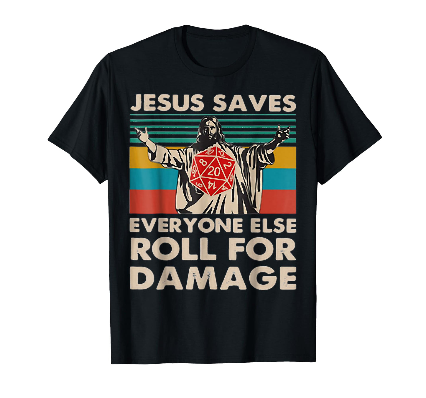 Jesus Saves Everyone Else Roll For Damage, Christian T-Shirt
