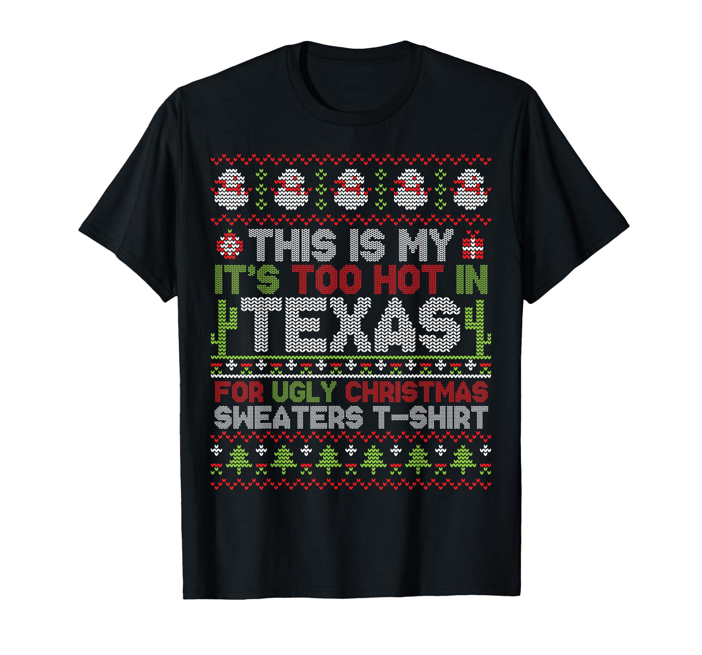 This Is My It's Too Hot In Texas For Ugly Christmas Sweater T-Shirt