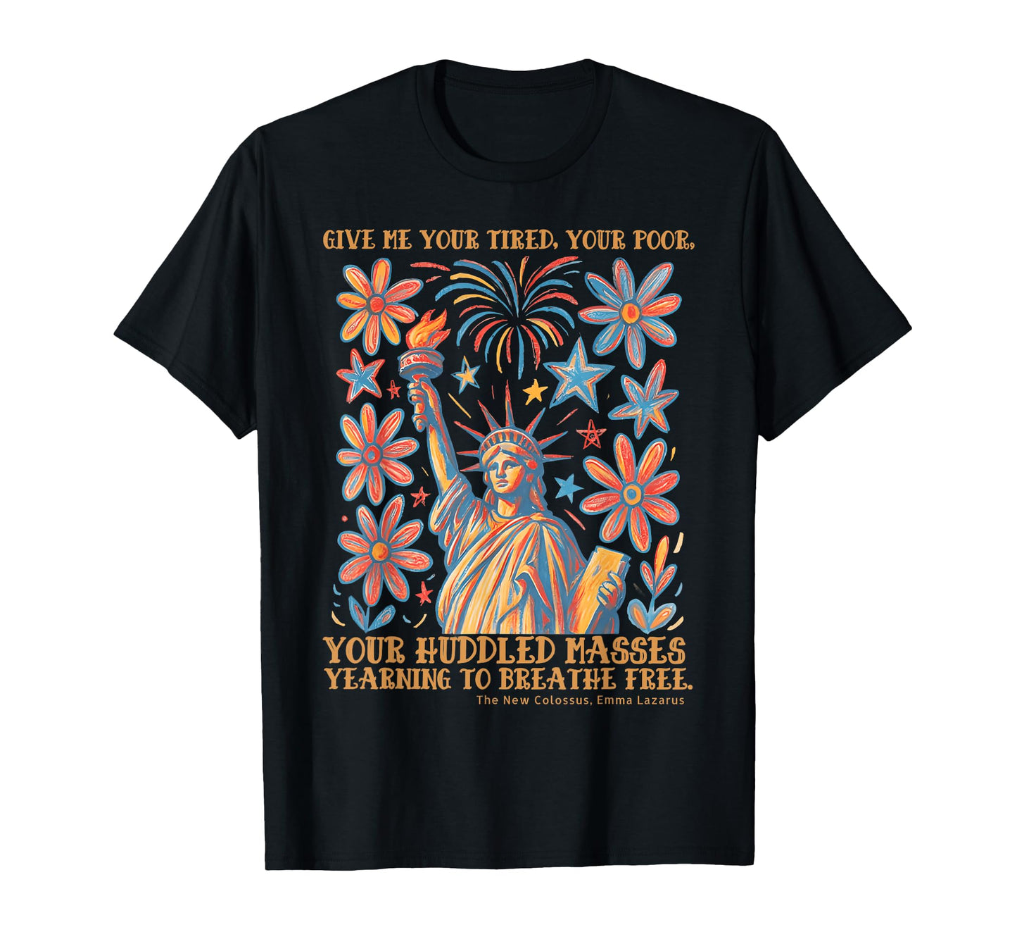 Give Me Your Tired Your Poor Statue of Liberty Poem USA T-Shirt