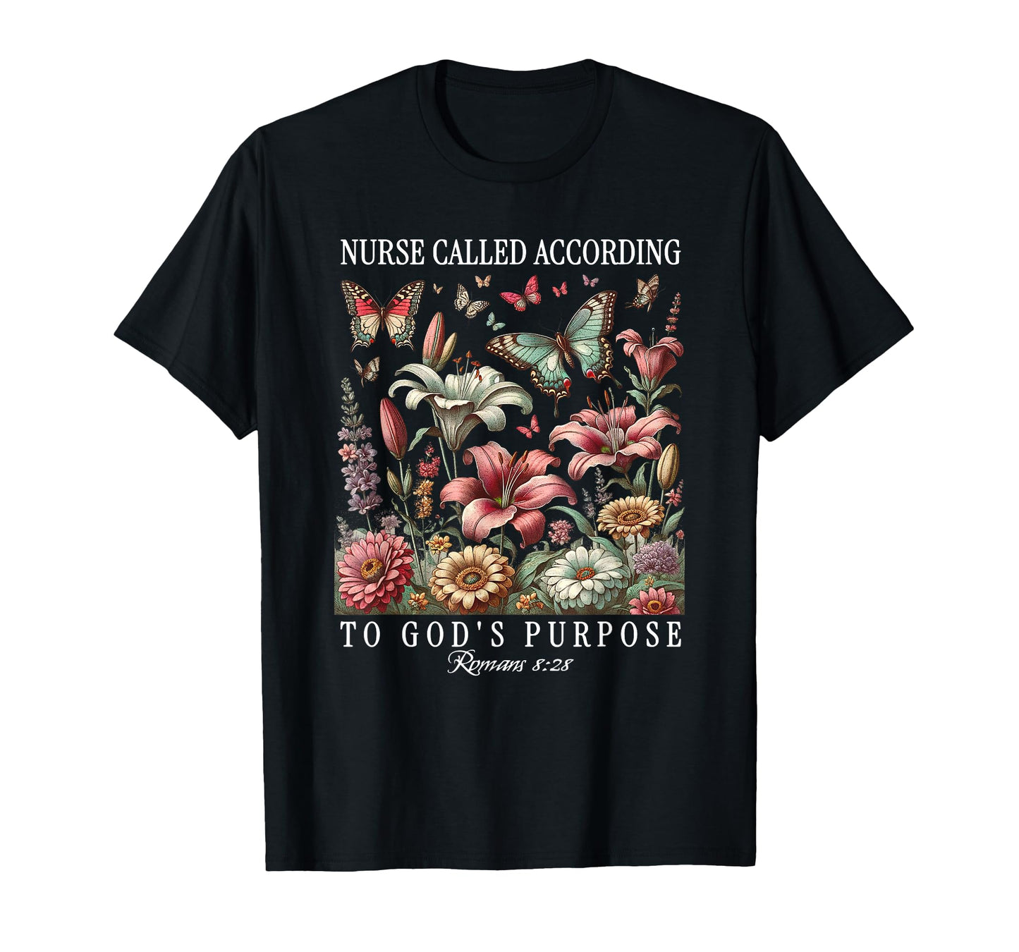 Nurse Called According to God's Purpose Butterfly Flower T-Shirt