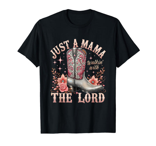 Western Mama Religious Mom Walking With The Lord Cowboy Boot T-Shirt