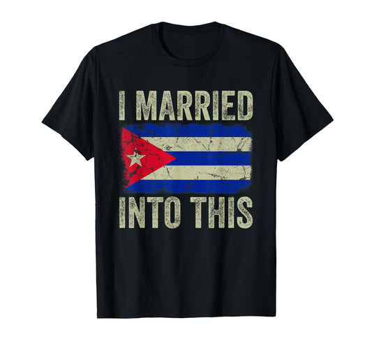 I Married Into This Cuban Flag Funny In Law Wedding Photo T-Shirt