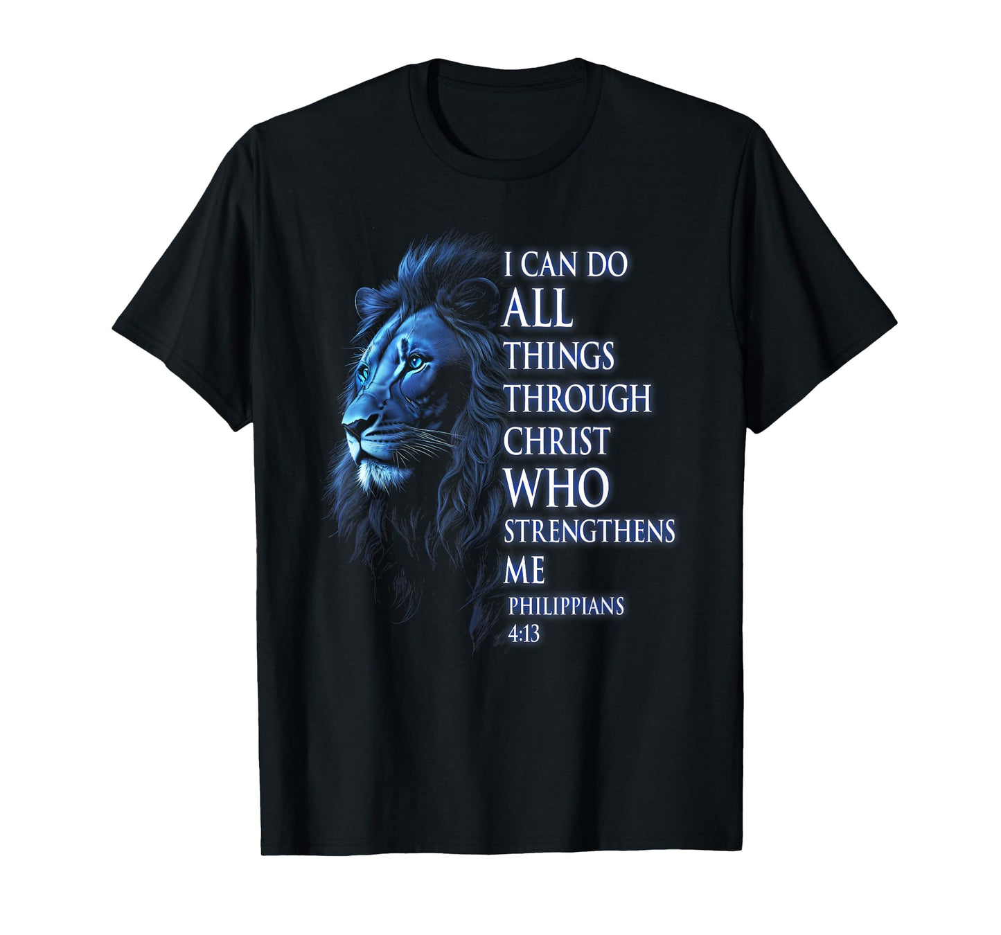 Christian I Can Do All Things Through Christ Lion Faith T-Shirt