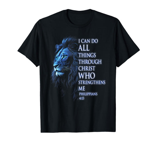 Christian I Can Do All Things Through Christ Lion Faith T-Shirt
