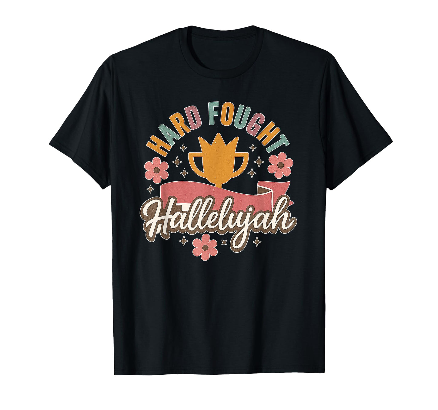 Brandon Hard Fought Hallelujah Praise Jesus T-Shirt