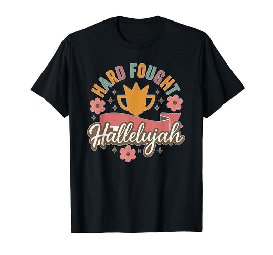 Brandon Hard Fought Hallelujah Praise Jesus T-Shirt
