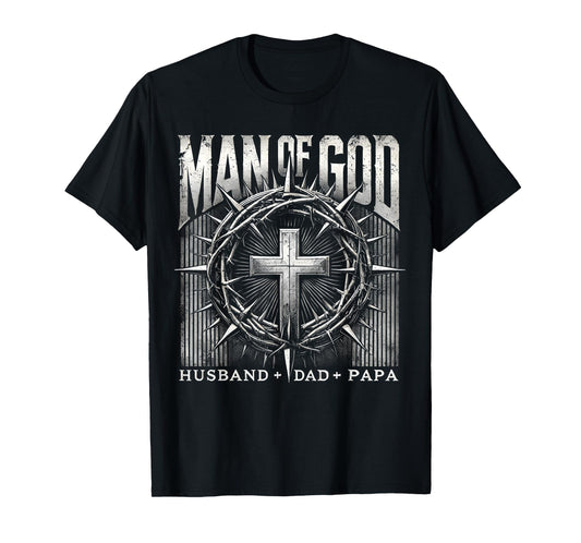Man Of God Husband Dad Papa Cross Fathers Day Men Christian T-Shirt