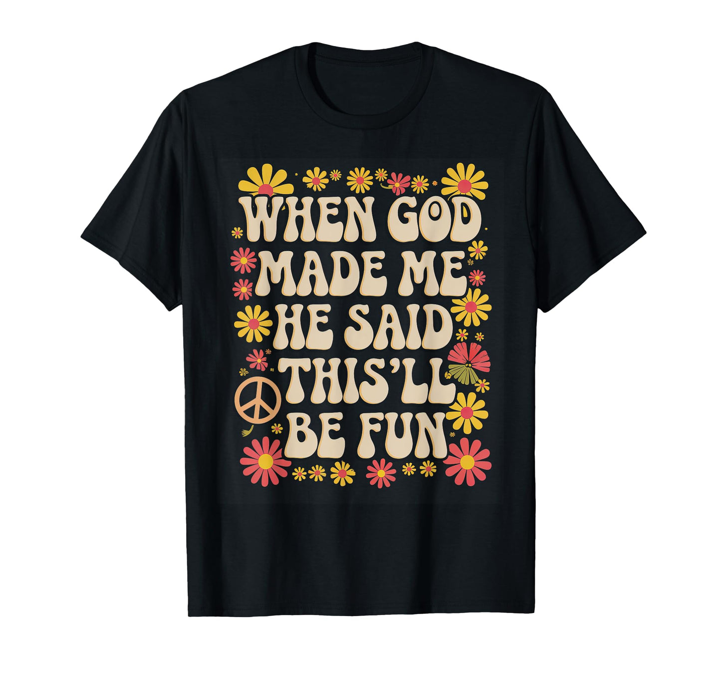 When God Made Me He Said This'll Be Fun Retro Christian 70s T-Shirt