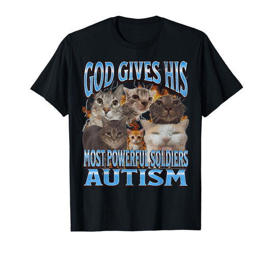 God Gives His Most Powerful Autism Funny Cat Meme Bootleg Men Women T-Shirt