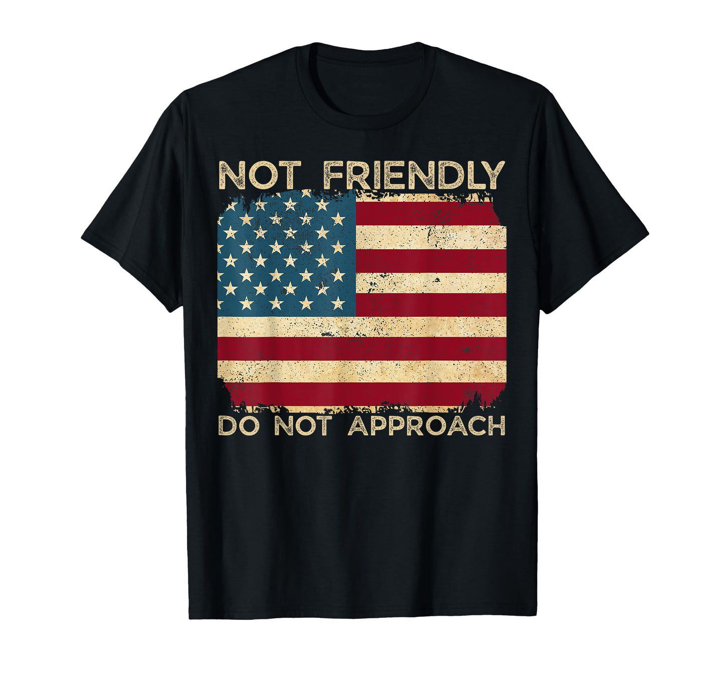 Not Friendly Do Not Approach Funny Sarcastic Quote T-Shirt