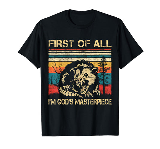 Angry Opossum Possum - First Of All I'm God's Masterpiece T-Shirt
