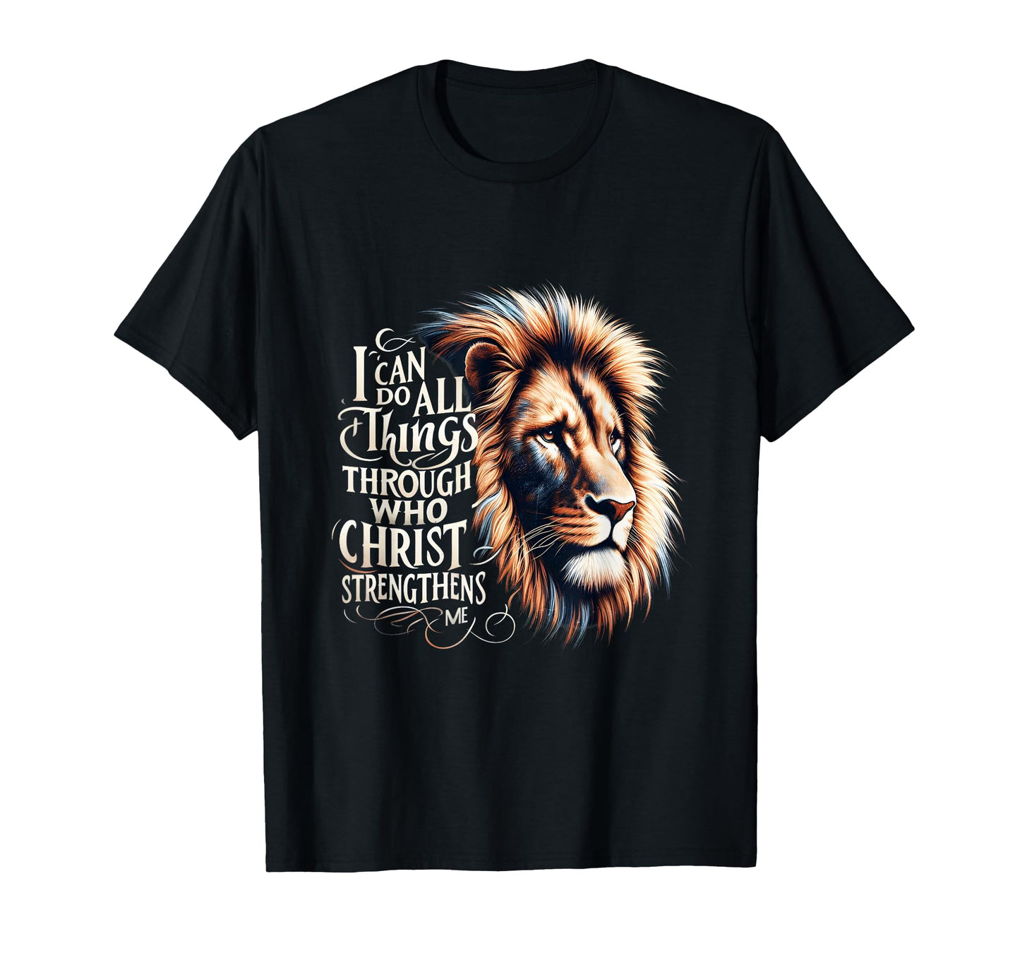 I Can Do All Things Through Christ Jesus Is King Lion Jesus T-Shirt