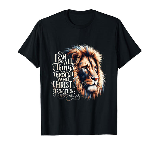 I Can Do All Things Through Christ Jesus Is King Lion Jesus T-Shirt