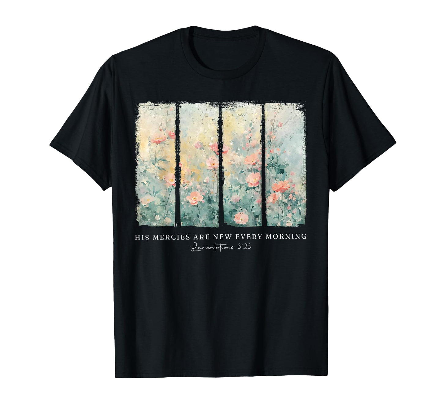 His Mercies are New Every Morning Christian Floral Jesus T-Shirt