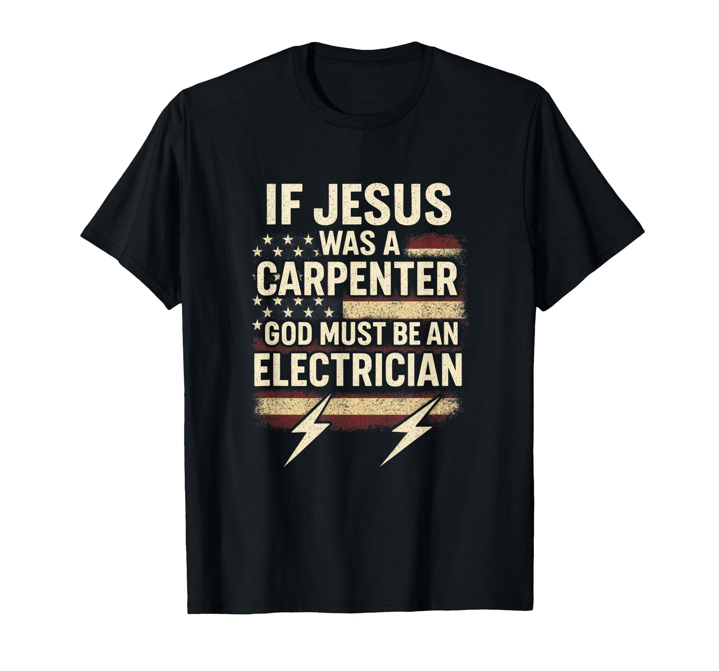 If Jesus was a Carpenter - Humorous God Electrician Joke T-Shirt