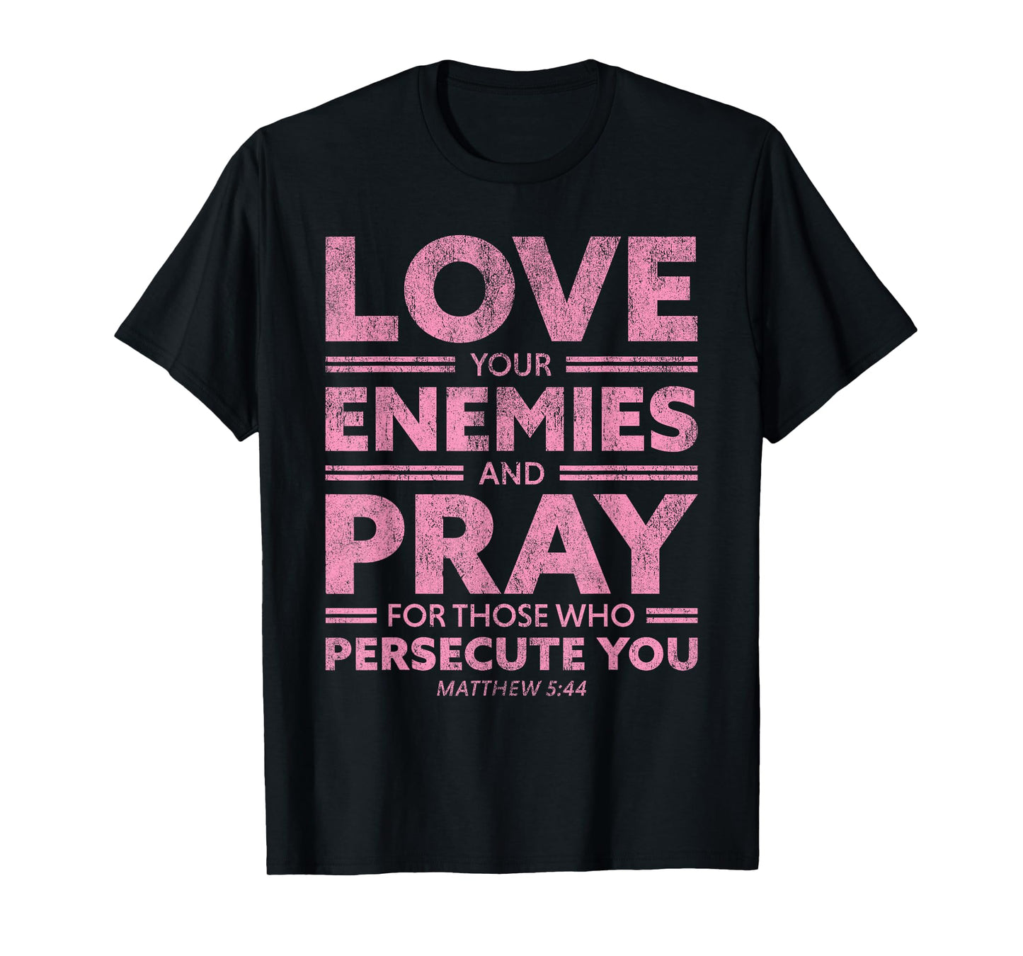 Love Your Enemies Bible Verse For Women Girl Valentines Day T-Shirt