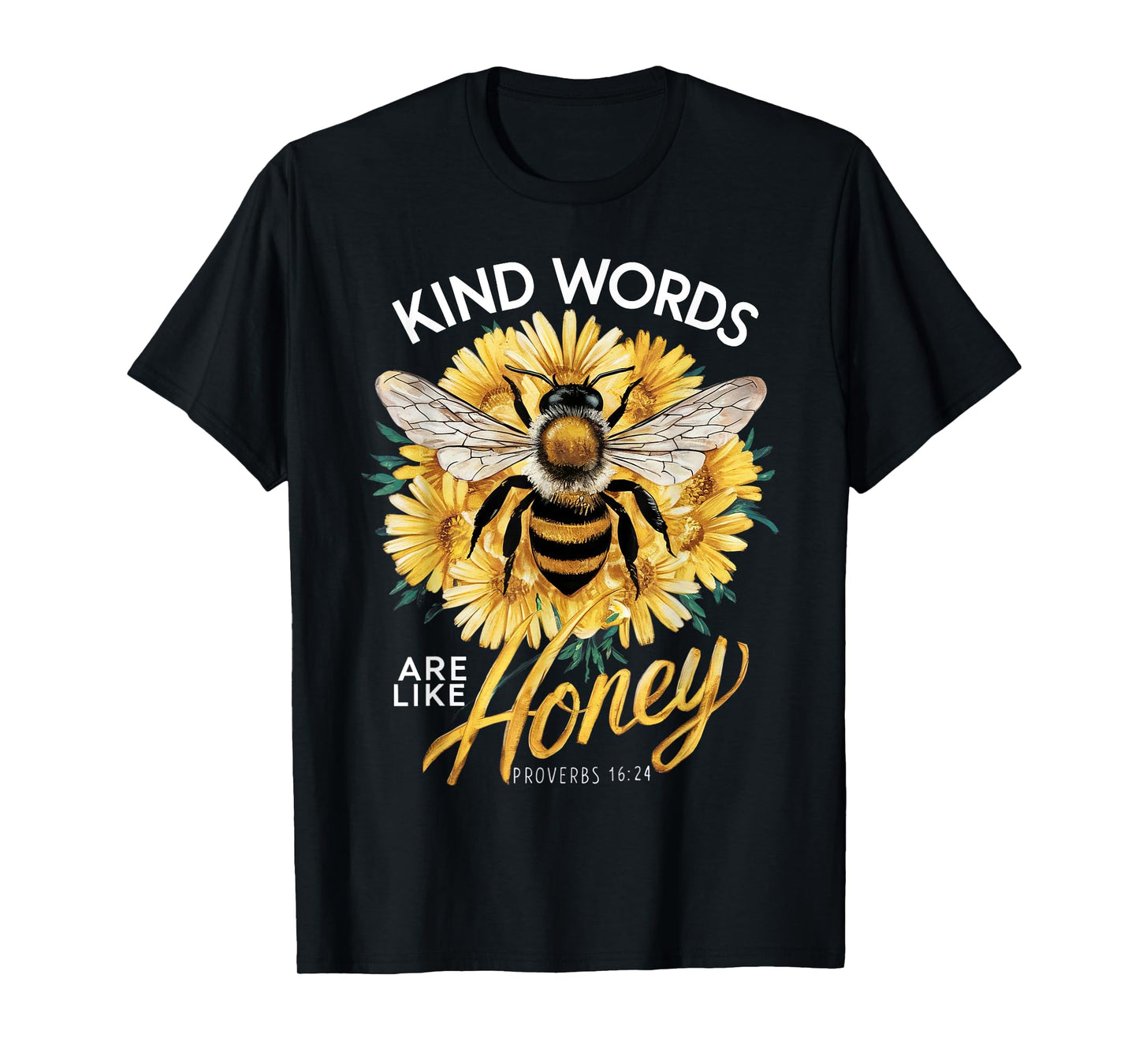 Kind Words Are Like Honey Christian Quotes Saying Love Bee T-Shirt