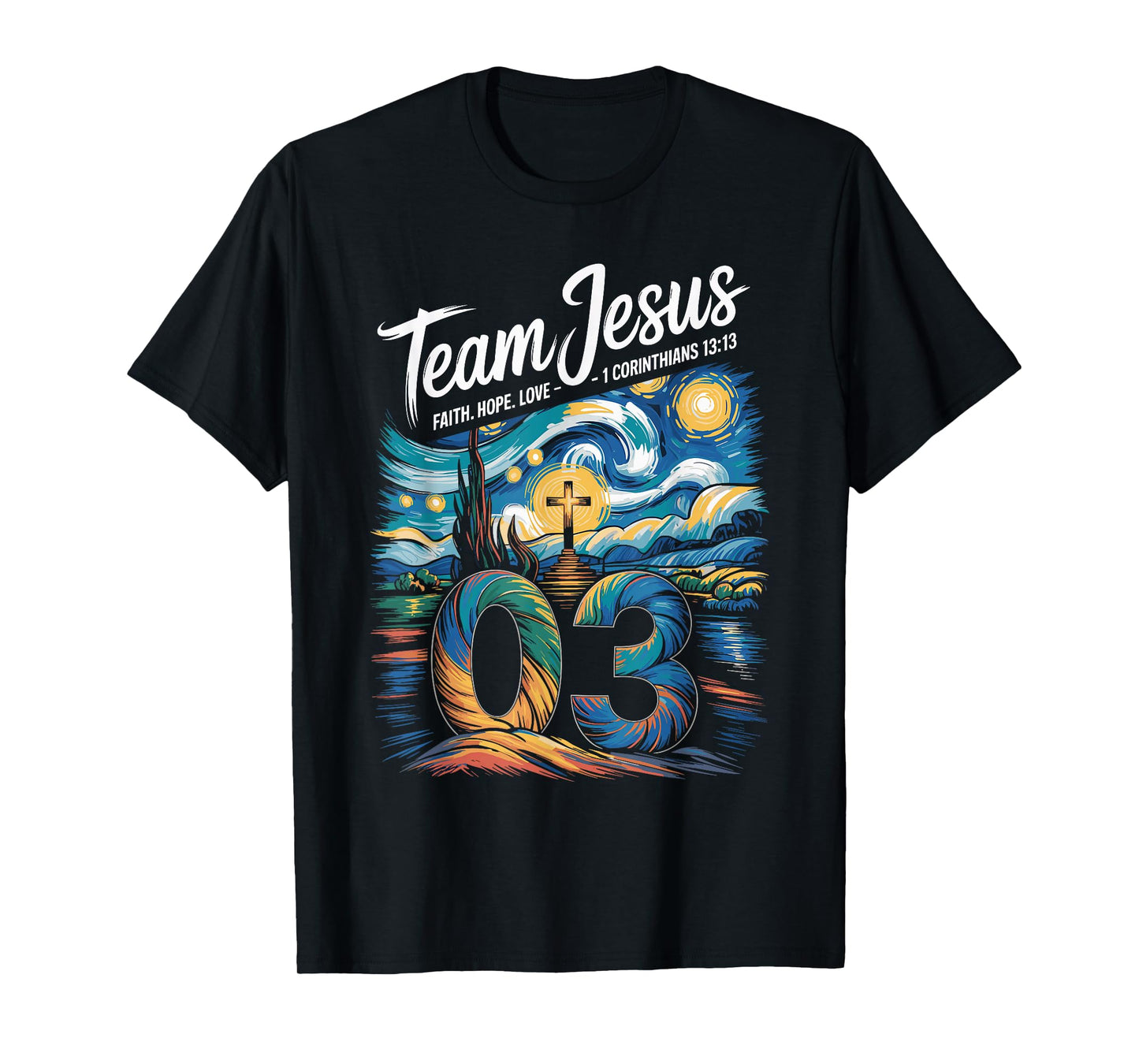 Christian - Team Jesus 03 Faith Hope Love Van Gogh T-Shirt
