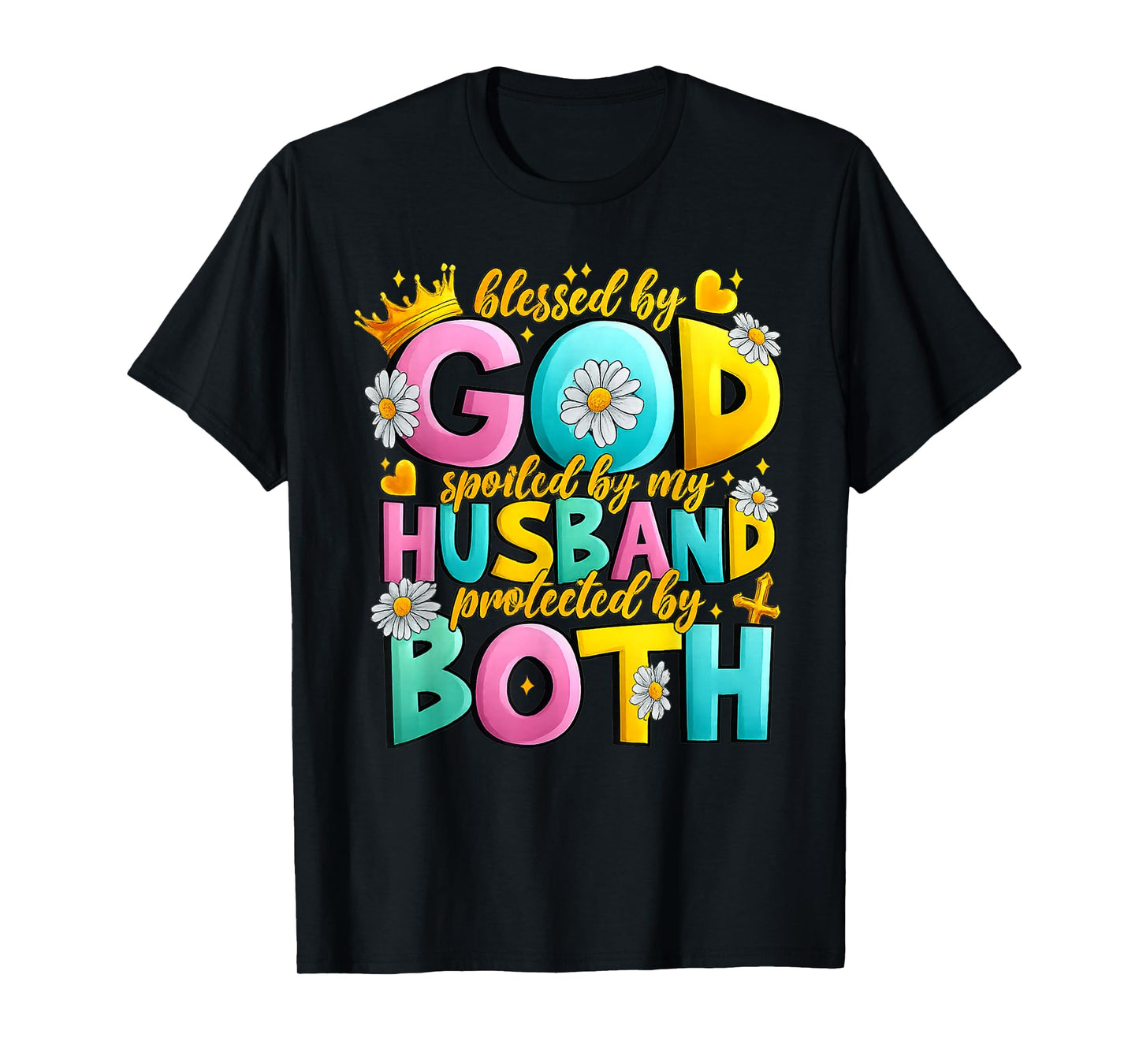 Blessed By God Spoiled By My Husband T-Shirt